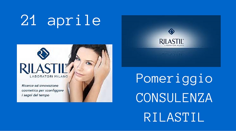 Giovedì 21 aprile: consulenza RILASTIL